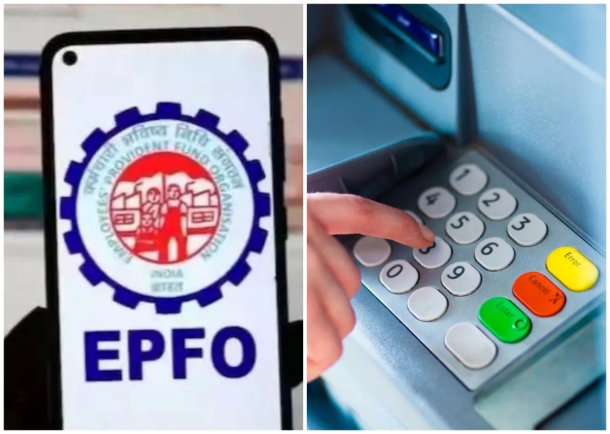 जल्द ही UPI-ATM से निकाल सकेंगे PF का पैसा