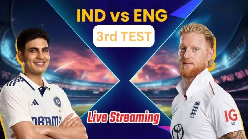 IND vs ENG: तीसरा टेस्ट आज से शुरू – लार्ड्स में बन सकता है मैच का रुख