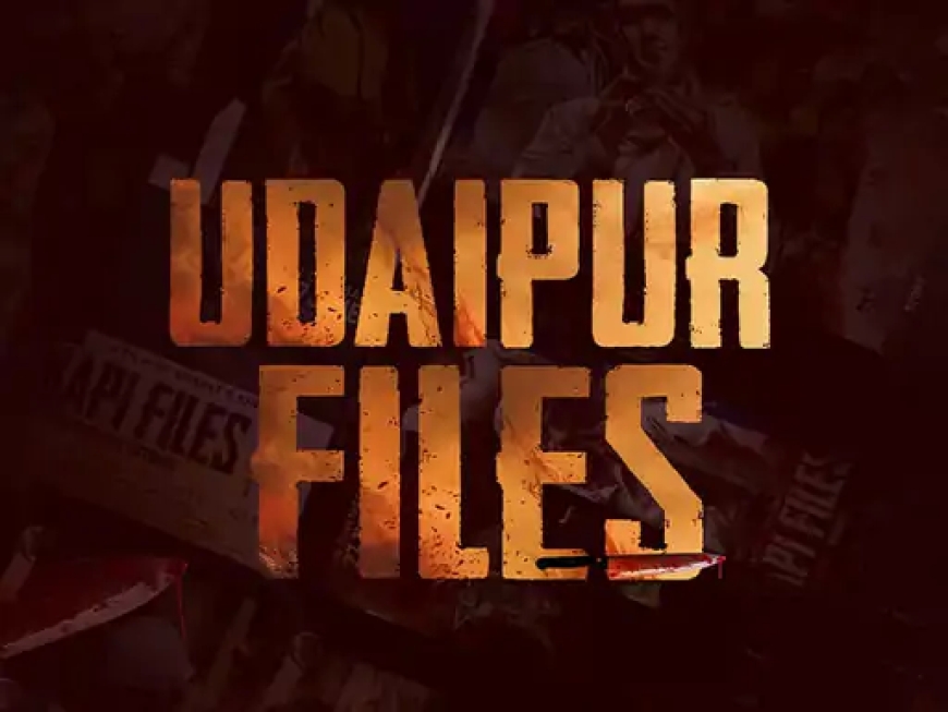 Udaipur Files’ रिलीज़ रोक पर सुप्रीम कोर्ट ने याचिका स्वीकारी — सुनवाई 2–3 दिन में