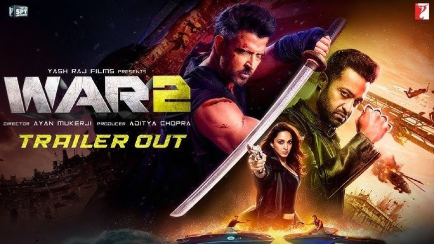 “‘War 2’ ट्रेलर रिलीज—ऋतिक रोशन vs Jr. NTR, Kiara Advani का दमदार एक्शन!”