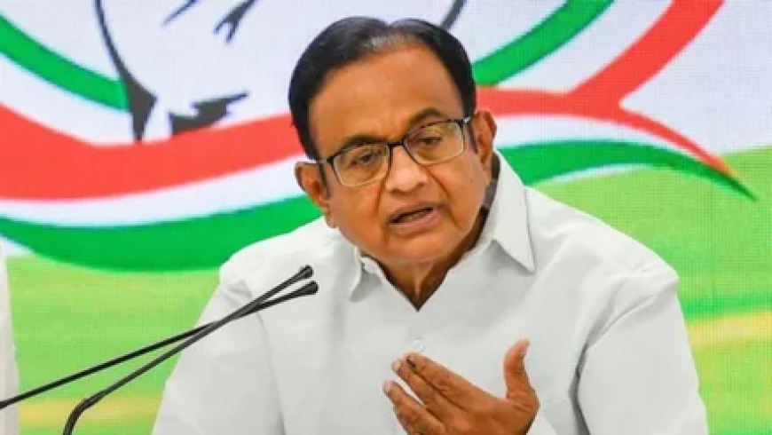 चिदंबरम बोले: “कैसे पता चला कि पहलगाम आतंकी पाकिस्तान से आए थे?” — सरकार से पूछा ठोस सबूत