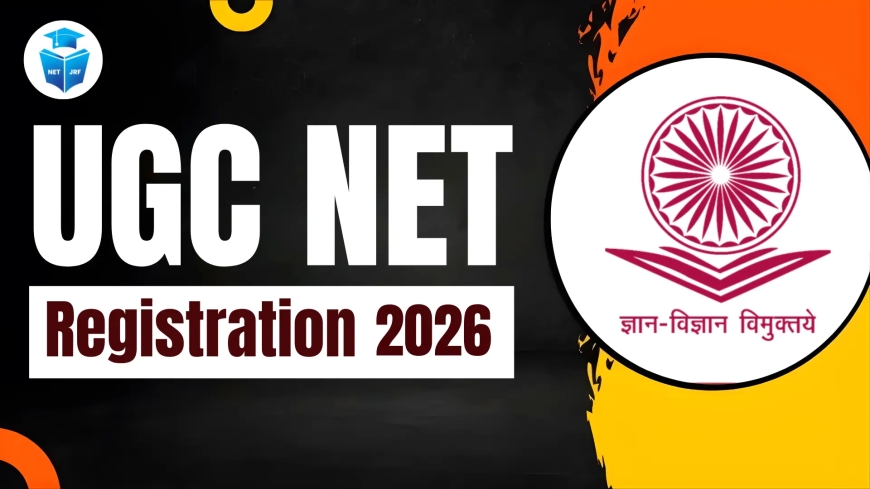 UGC NET के लिए रजिस्ट्रेशन शुरू: 20 मई तक भरें आवेदन, जानिए पूरी प्रक्रिया